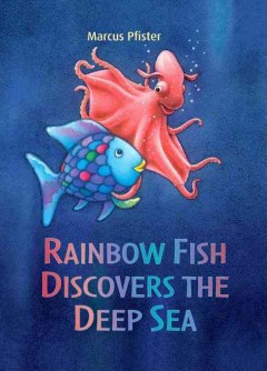 Rainbow Fish discovers the deep sea  Cover Image