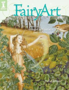 FairyArt : painting magical fairies and their worlds  Cover Image