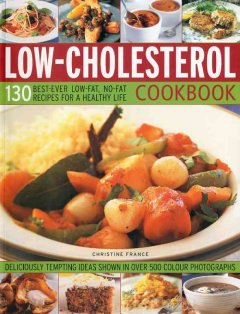 Low-cholesterol cookbook : 130 best-ever low-fat, no-fat recipes for a healthy life  Cover Image