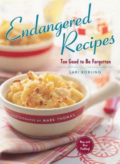 Endangered recipes : too good to be forgotten  Cover Image