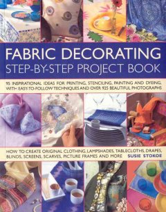 Fabric decorating : step-by-step project book  Cover Image