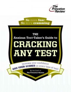 The anxious test-taker's guide to cracking any test  Cover Image
