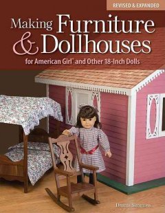 Making furniture & dollhouses for American Girl and other 18-inch dolls  Cover Image