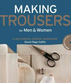 Making trousers for men & women : a multimedia sewing workshop  Cover Image