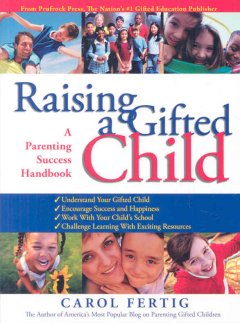 Raising a gifted child : a parenting success handbook  Cover Image