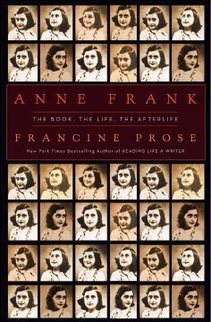 Anne Frank : the book, the life, the afterlife  Cover Image