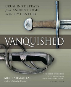 Vanquished : crushing defeats from Ancient Rome to the 21st century  Cover Image
