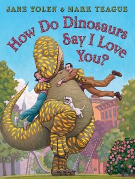 How do dinosaurs say I love you?  Cover Image