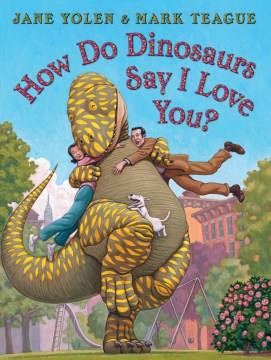 How do dinosaurs say I love you?  Cover Image