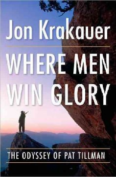 Where men win glory : the odyssey of Pat Tillman  Cover Image