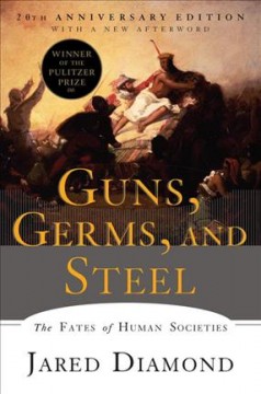 Guns, germs, and steel : the fates of human societies  Cover Image