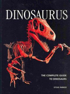 Dinosaurus : the complete guide to dinosaurs  Cover Image