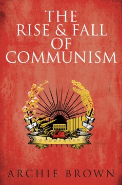 The rise and fall of communism  Cover Image