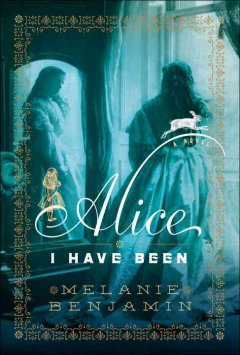 Alice I have been : a novel  Cover Image