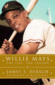 Willie Mays : the life, the legend  Cover Image
