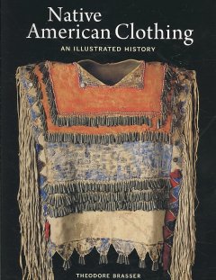 Native American clothing : an illustrated history  Cover Image