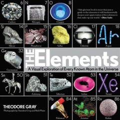 The elements : a visual exploration of every known atom in the universe  Cover Image