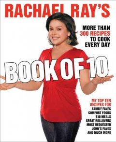 Rachael Ray's book of 10 : more than 300 recipes to cook every day  Cover Image