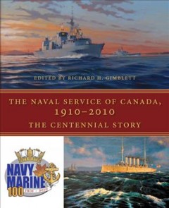 The naval service of Canada, 1910-2010 : the centennial story  Cover Image