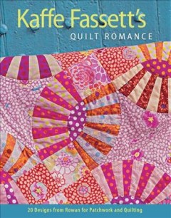 Kaffe Fassett's quilt romance  Cover Image