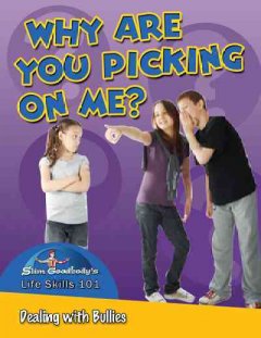 Why are you picking on me? : dealing with bullies  Cover Image