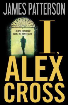 I, Alex Cross : a novel  Cover Image