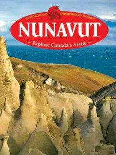 Nunavut : explore Canada's arctic  Cover Image