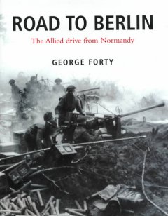 Road to Berlin : the Allied drive from Normandy  Cover Image
