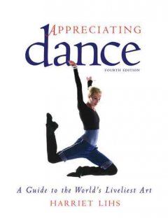 Appreciating dance : a guide to the world's liveliest art  Cover Image