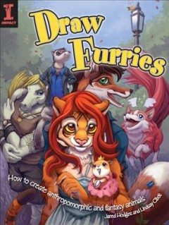 Draw furries : how to create anthropomorphic and fantasy animals  Cover Image