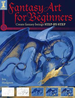 Fantasy art for beginners : create fantasy beings step-by-step  Cover Image