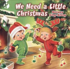 We need a little Christmas a holiday sing-along. -- Cover Image