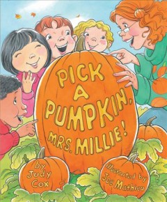 Pick a pumpkin, Mrs. Millie!  Cover Image
