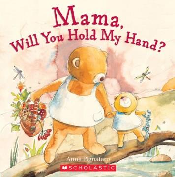 Mama, will you hold my hand?  Cover Image