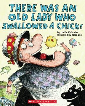 There was an old lady who swallowed a chick!  Cover Image