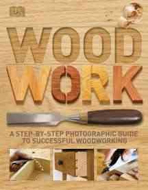 Woodwork : a step-by-step photographic guide to successful woodworking  Cover Image