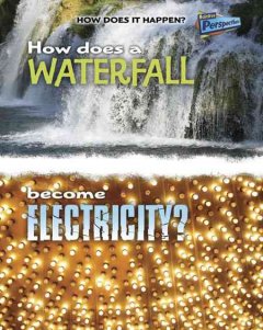 How does a waterfall become electricity?  Cover Image