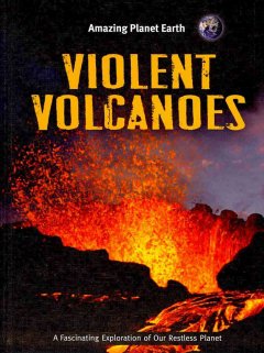 Violent volcanoes  Cover Image
