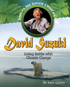 David Suzuki : doing battle with climate change  Cover Image