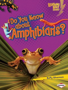 Do you know about amphibians?  Cover Image