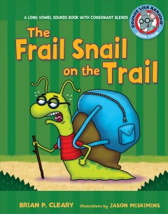 The frail snail on the trail : a long vowel sounds book with consonant blends  Cover Image