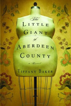 The little giant of Aberdeen County : a novel  [Book Club Set]  Cover Image