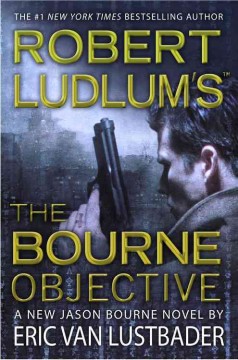 Robert Ludlum's The Bourne objective  Cover Image