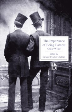 The importance of being earnest : a trivial comedy for serious people  Cover Image