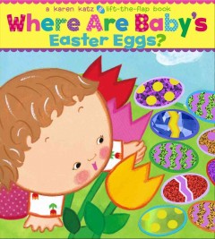 Where are Baby's Easter eggs? : a lift-the-flap book  Cover Image