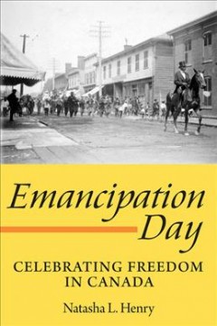 Emancipation Day : celebrating freedom in Canada  Cover Image