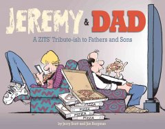 Jeremy & Dad : a Zits tribute-ish to fathers and sons  Cover Image