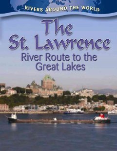 The St. Lawrence : river route to the Great Lakes  Cover Image