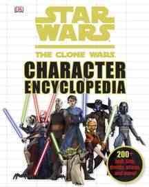 Star Wars, the clone wars : character encyclopedia  Cover Image