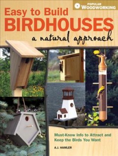 Easy to build birdhouses : a natural approach  Cover Image